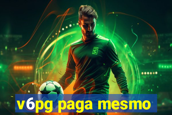 v6pg paga mesmo